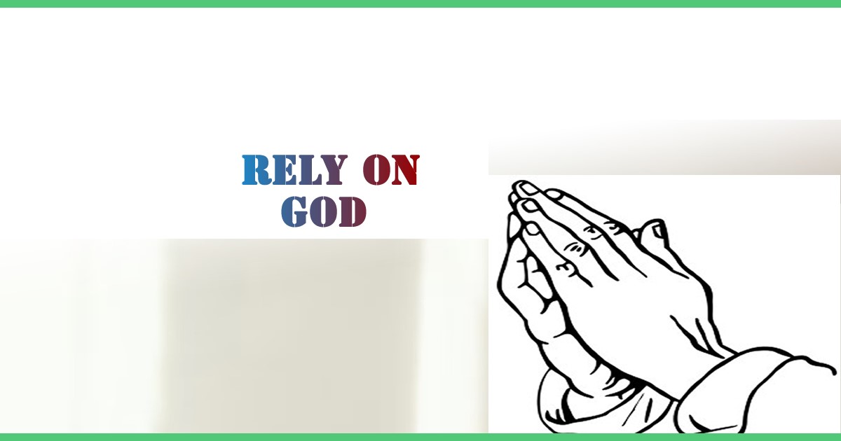 How to rely on God